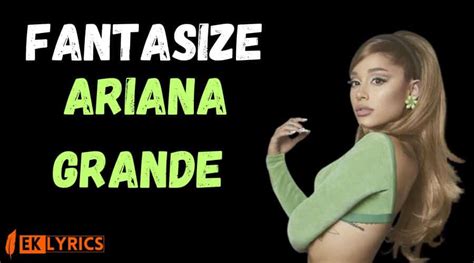 fantasize lyrics ariana grande|Ariana Grande – fantasize* Lyrics